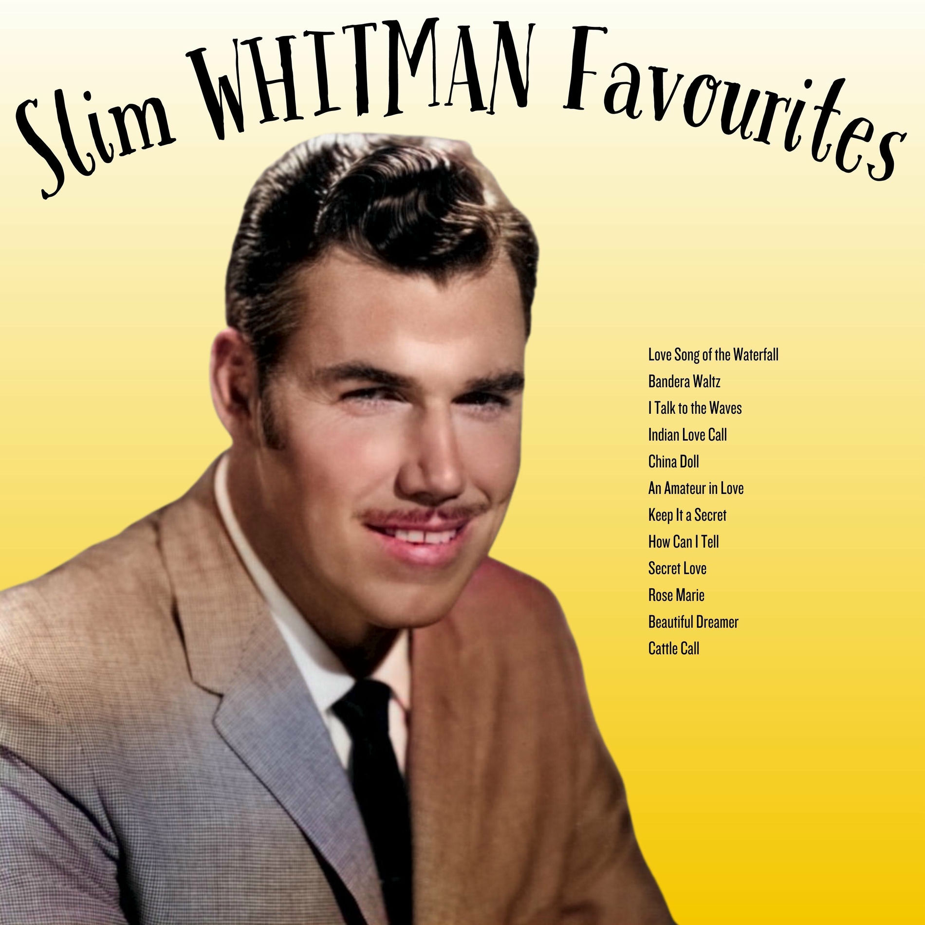 Slim Whitman - Slim Whitman Favourites: lyrics and songs | Deezer