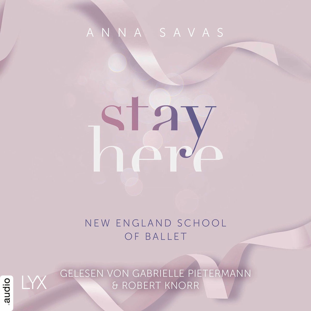 Album cover of Stay Here - New England School of Ballet, Teil 2 (Ungekürzt)