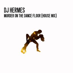 Cover of Murder On The Dancefloor (House Mix)