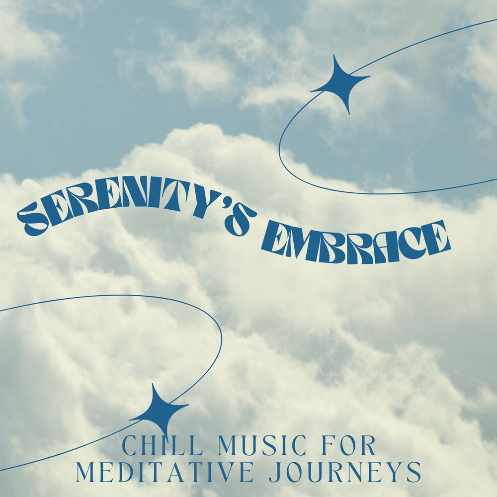 Picture of Serenity's Embrace: Chill Music for Meditative Journeys