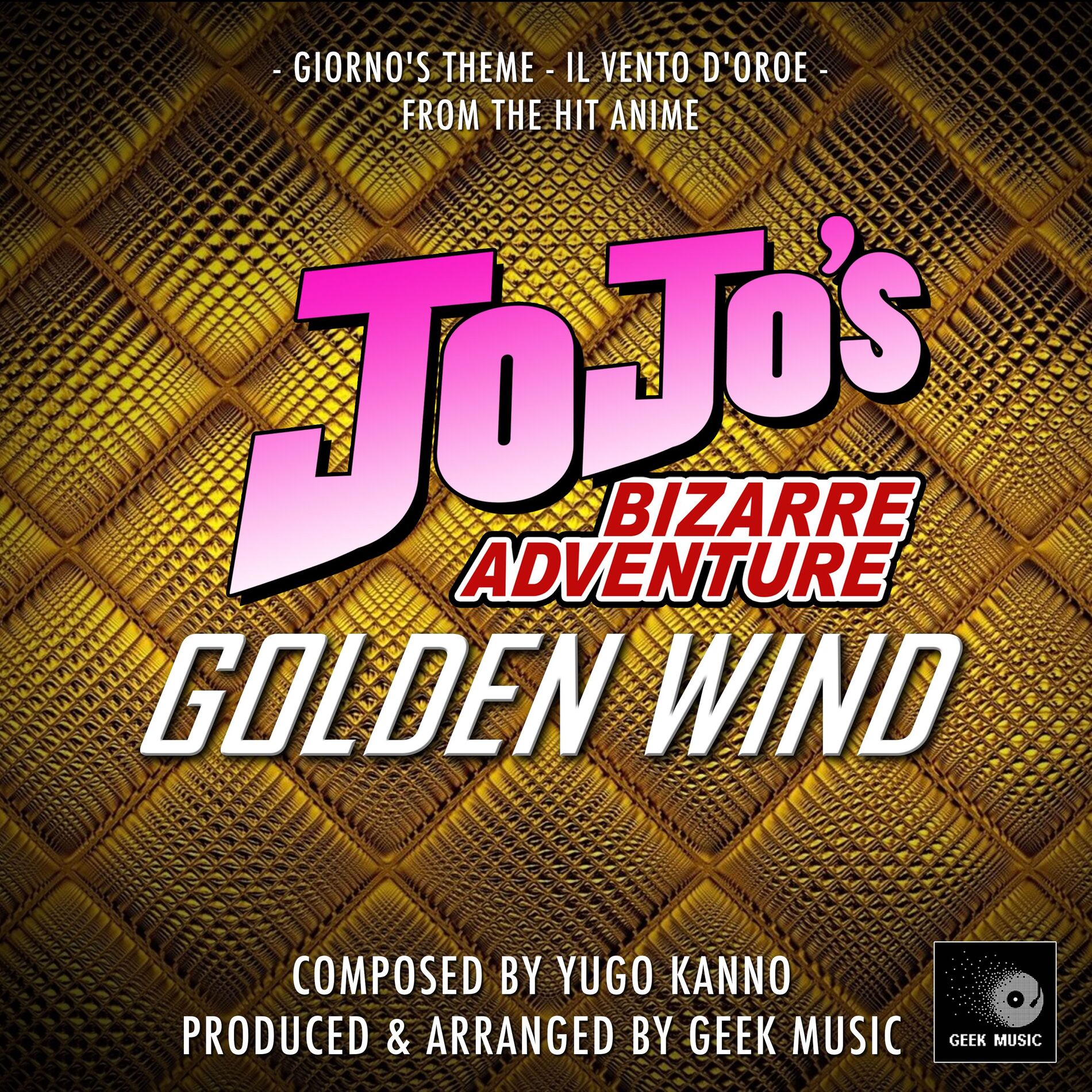 Album cover of JoJo's Bizarre Adventure: Golden Wind: Giorno's Theme: Il Vento D'Oro: Main Theme