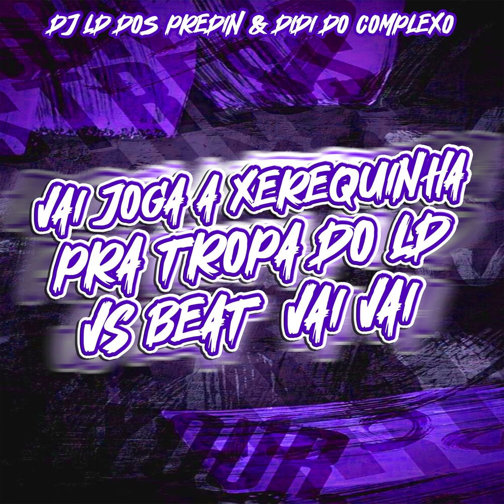 Picture of Vai Joga a Xerequinha pra Tropa do LD Vs Beat Vai Vai