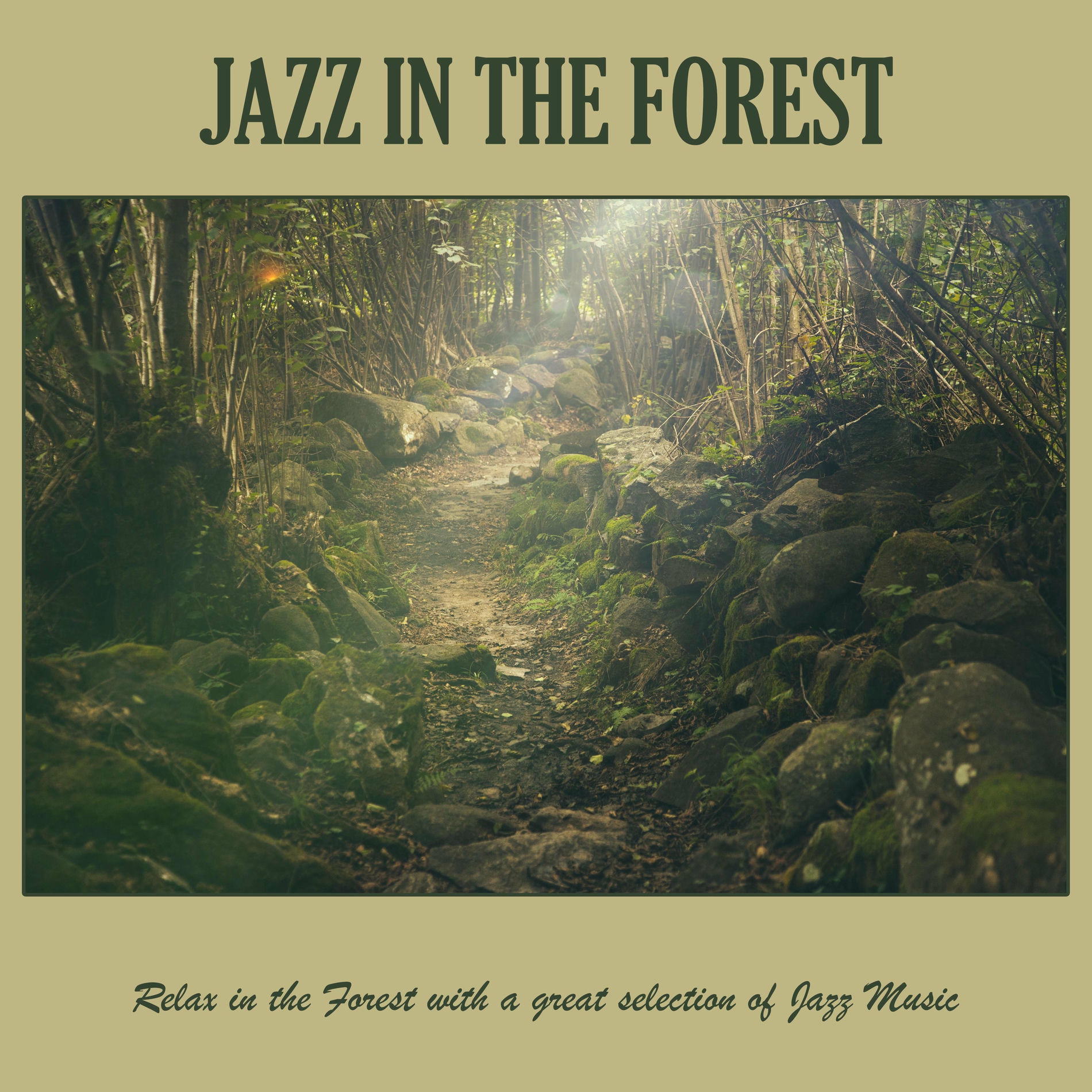 Album cover of Jazz in the Forest: Relax in the Forest with a Great Selection of Jazz Music