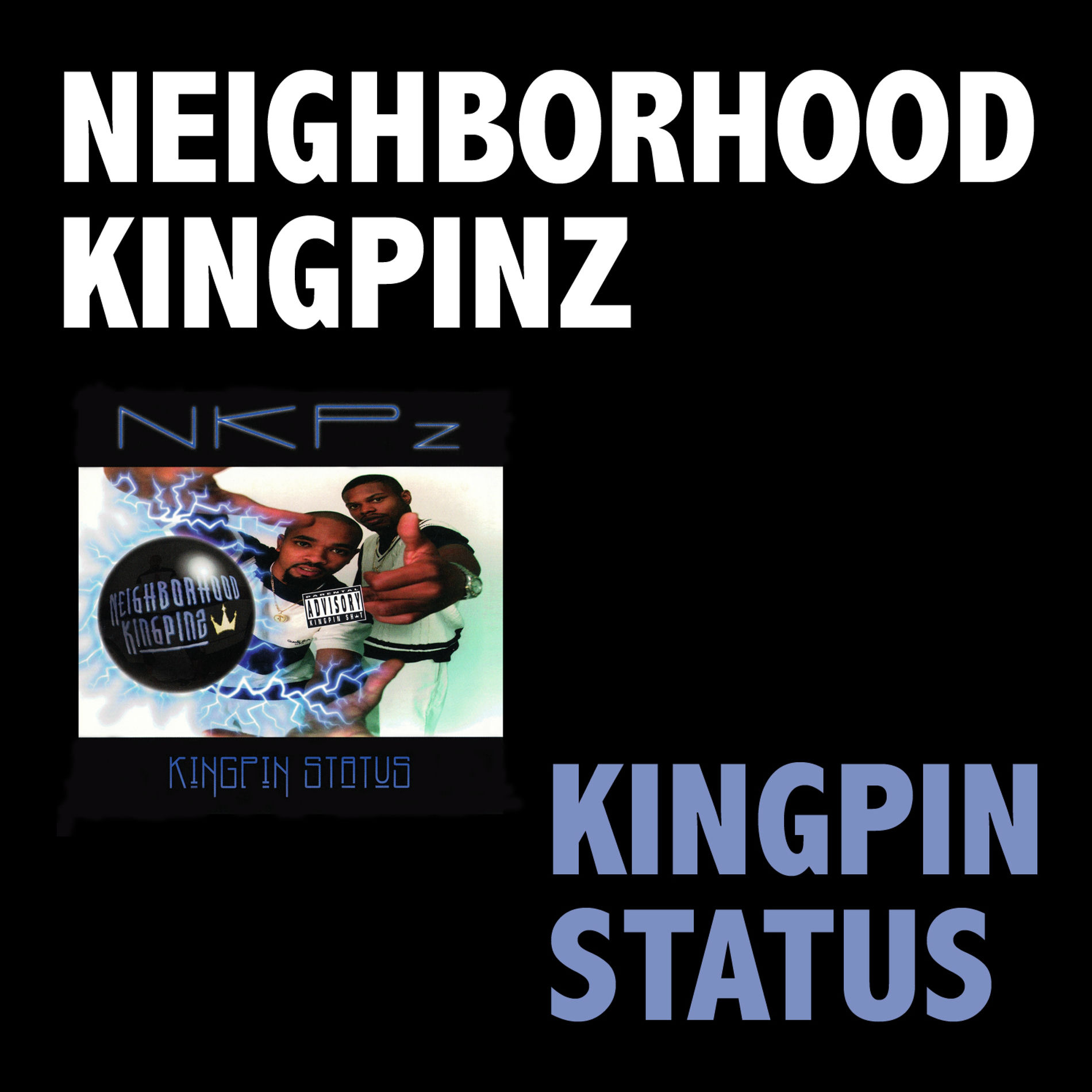 洋楽 NEIGHBORHOOD KINGPINZ Neighborhood Kingpinz - Kingpin Status | Deezer