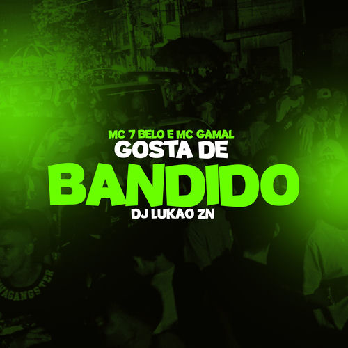 Gosta de bandido