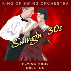 Cover of Swingin' 30s (Flying Home / Roll 'Em)