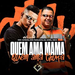 Quem Ama Mama Quem Ama Chupa