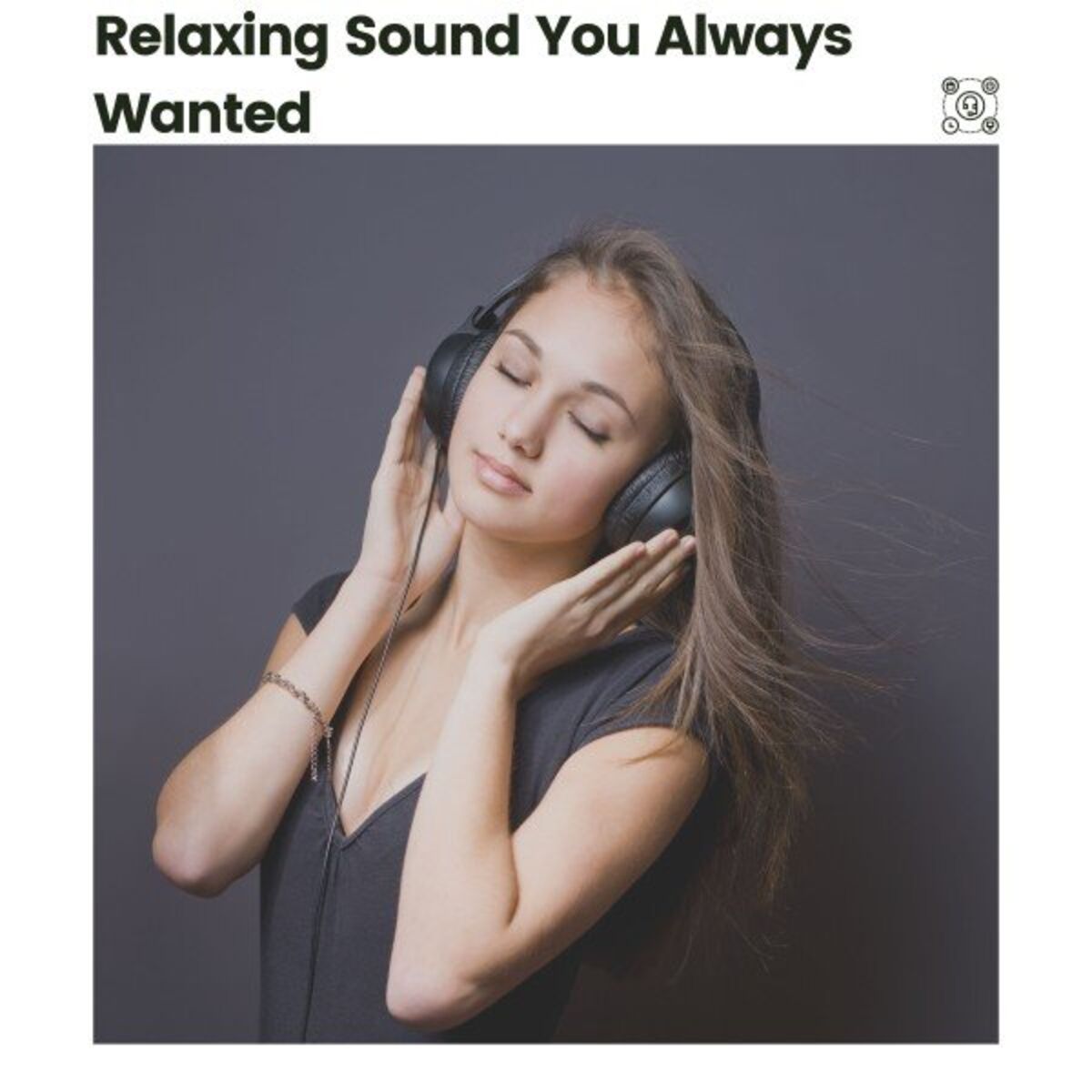 Album cover of Relaxing Sound You Always Wanted