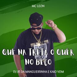 Cover of Que na Treta o Quer no Beco
