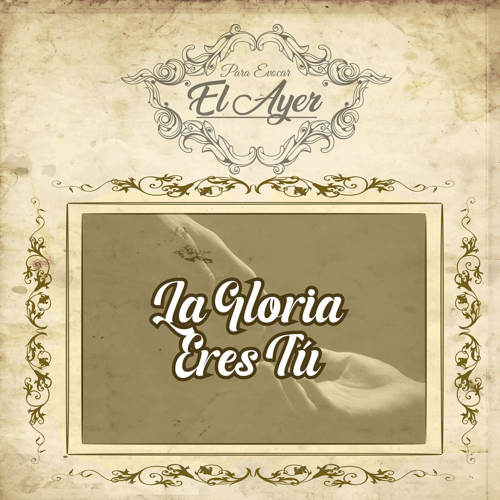 Album cover of Para Evocar El Ayer / La Gloria Eres Tú