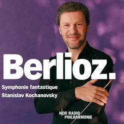 Berlioz: Symphonie fantastique, Op. 14 (Live, Hannover, 2024)