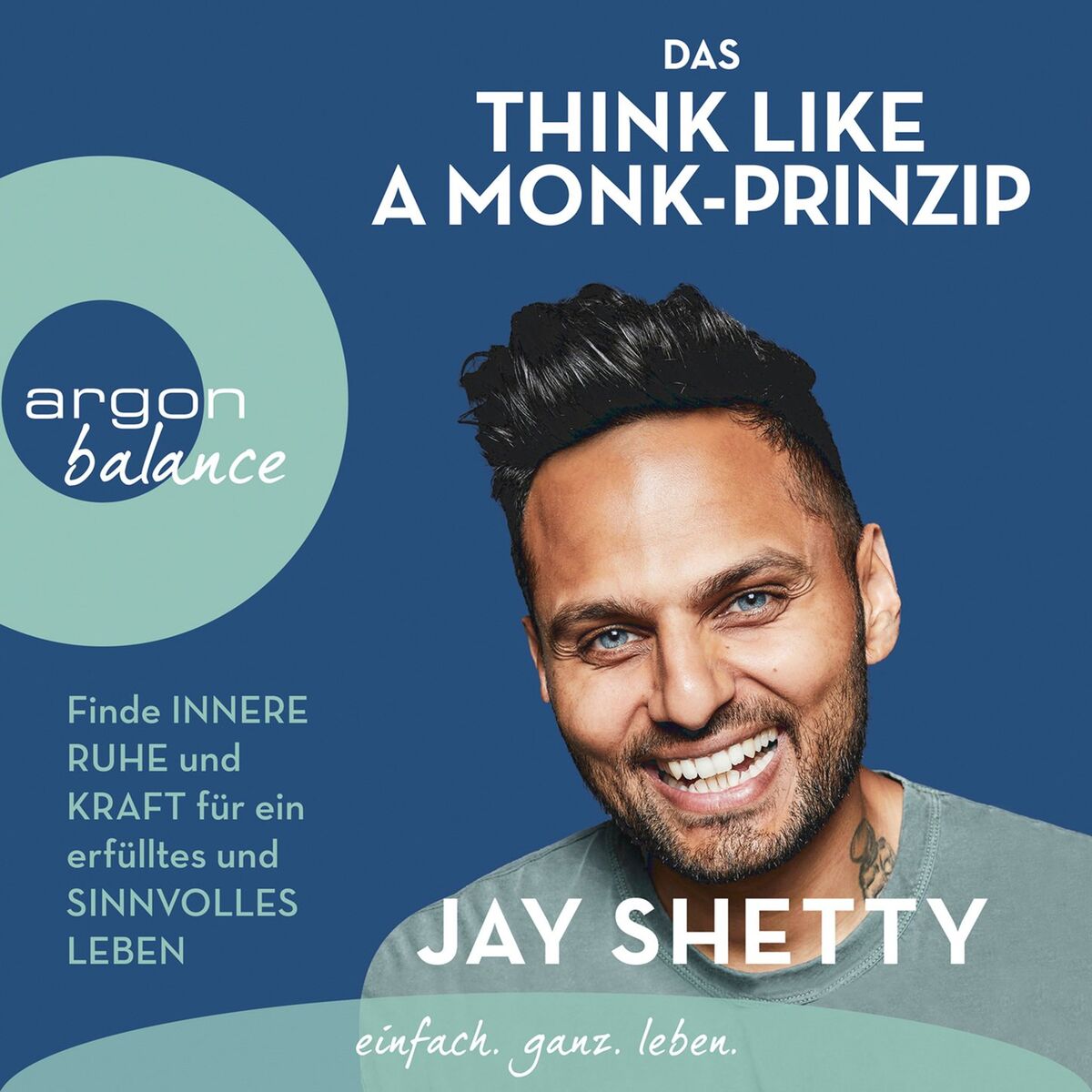 Album cover of Das Think Like a Monk-Prinzip - Finde innere Ruhe und Kraft für ein erfülltes und sinnvolles Leben (ungekürzt)