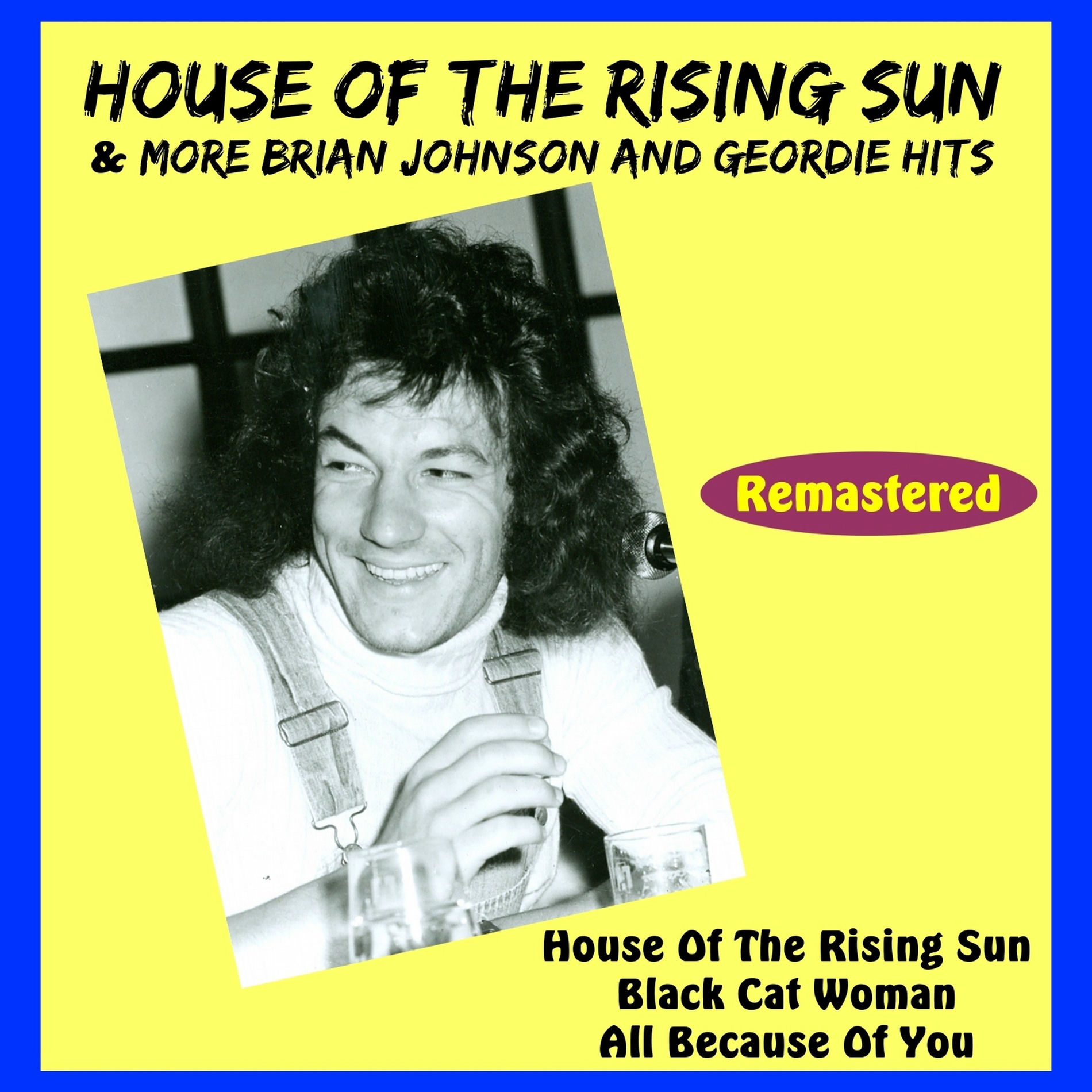 Album cover of House of the Rising Sun & More Brian Johnson and Geordie Hits