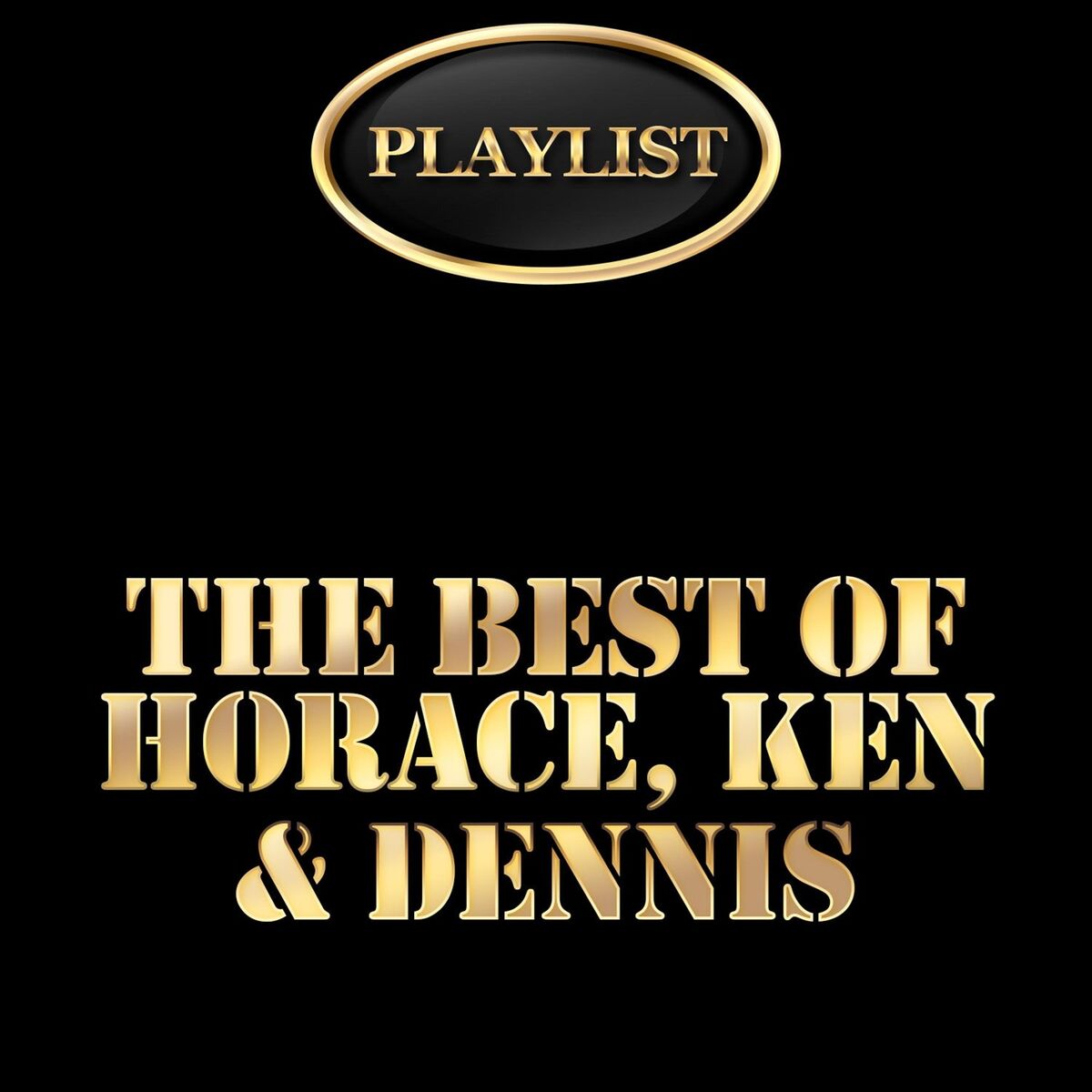 Album cover of The Best of Horace, Ken & Dennis Playlist