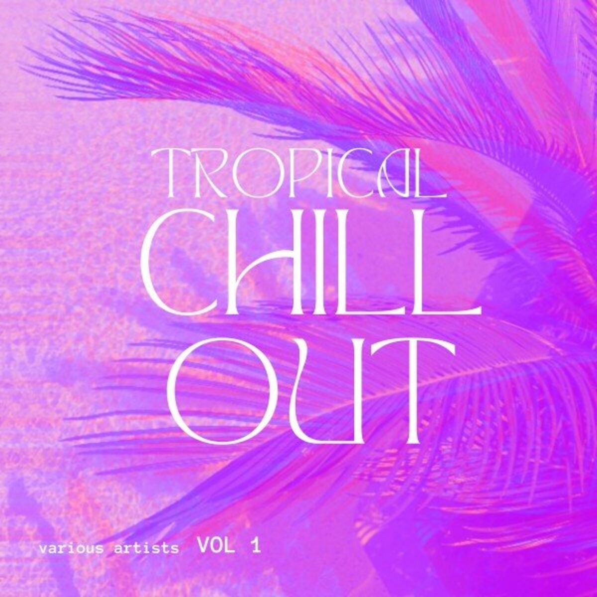 Album cover of Tropical Chill Out, Vol. 1