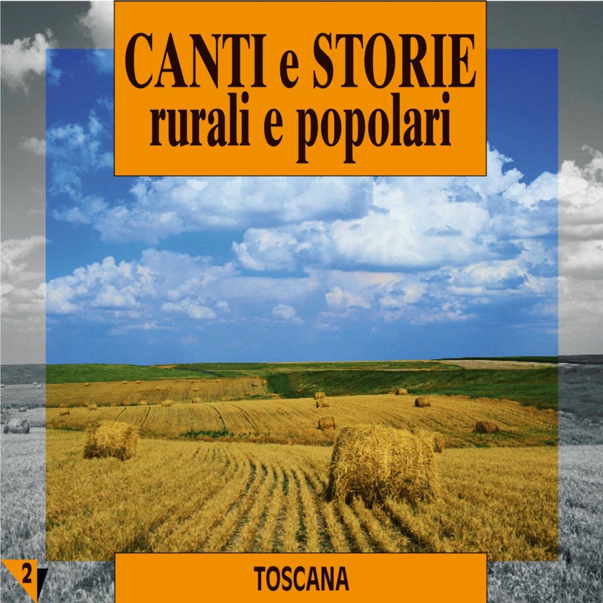 Album cover of Canti e storie rurali e popolari : Toscana, vol. 2