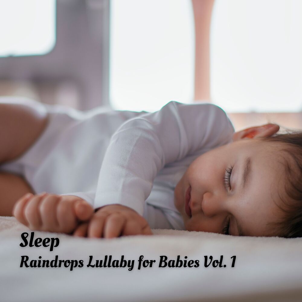 Picture of Sleep: Raindrops Lullaby for Babies Vol. 1