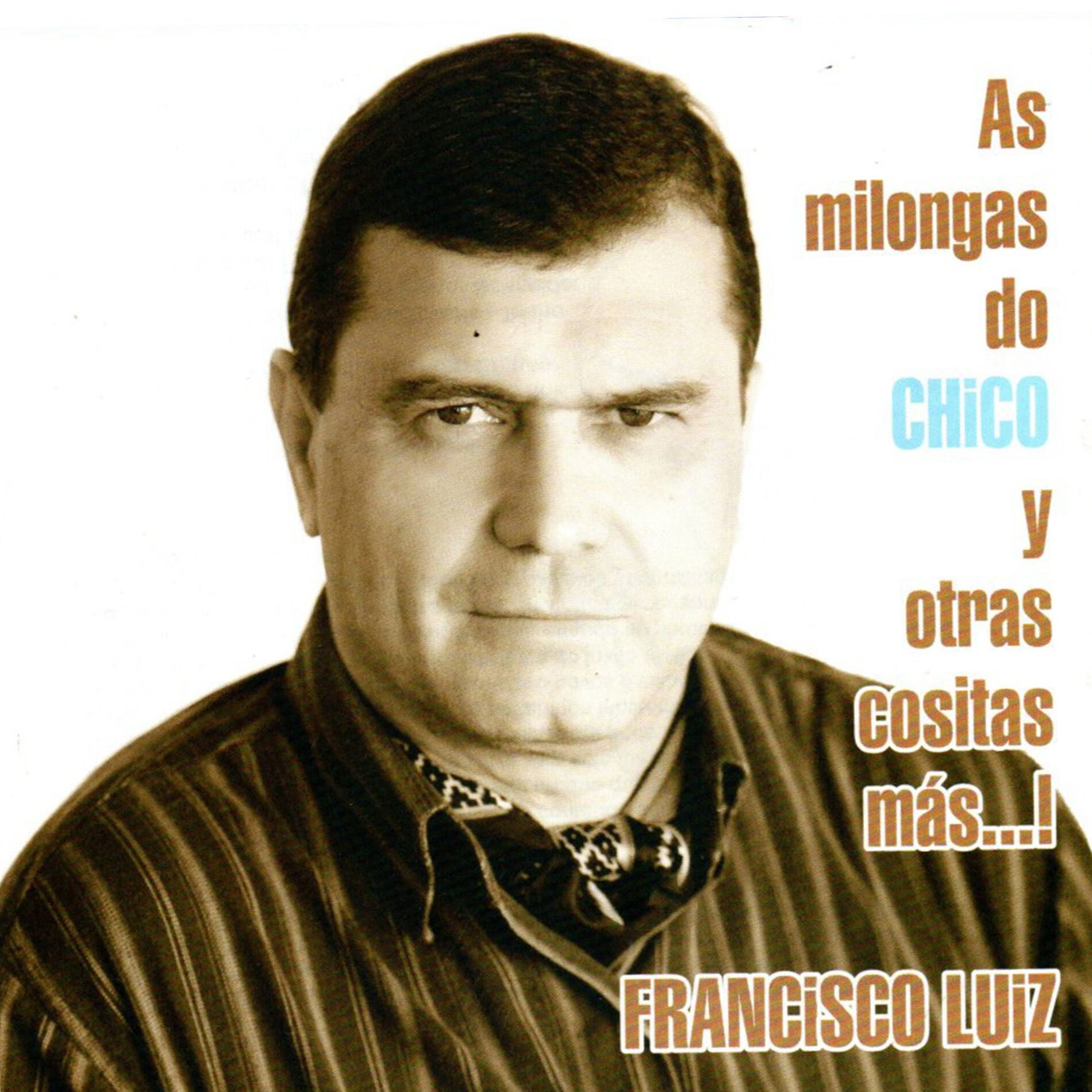 Album cover of As Milongas do Chico Y Otras Cositas Más...!