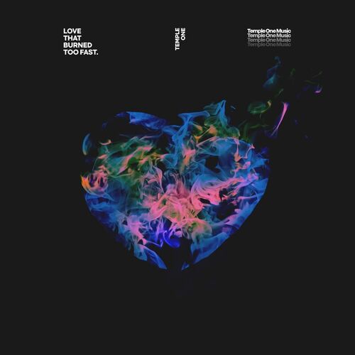  Temple One - Love That Burned Too Fast (2025) 