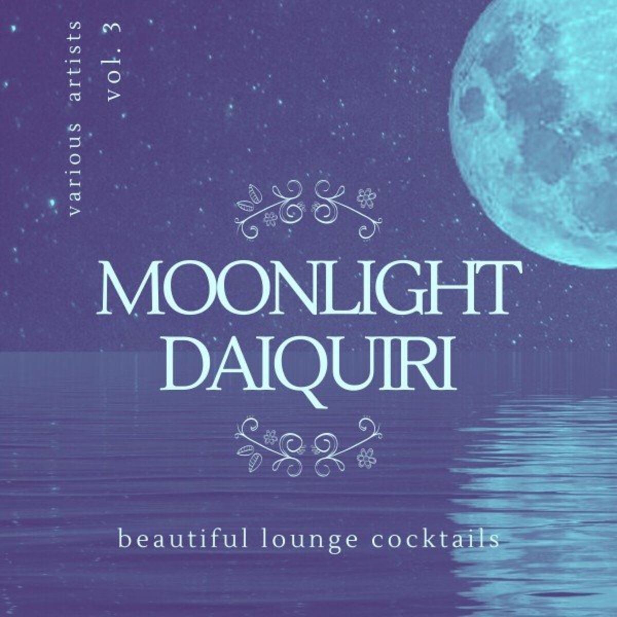 Album cover of Moonlight Daiquiri (Beautiful Lounge Cocktails)., Vol. 3