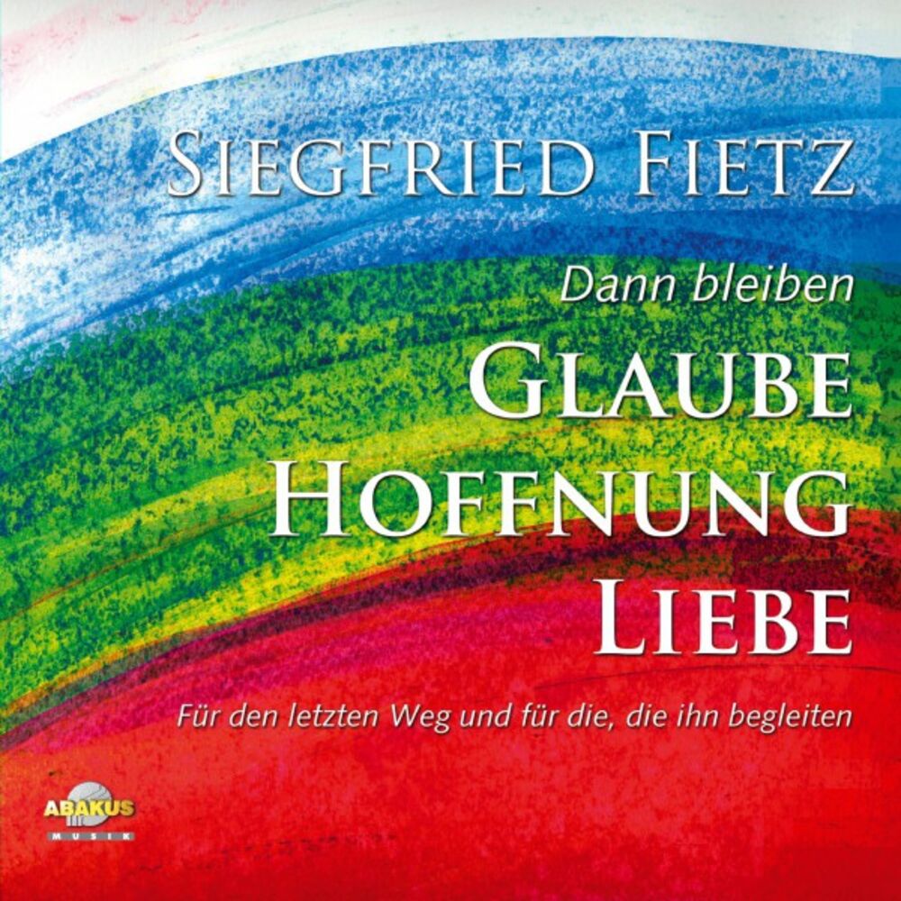 Picture of Dann bleiben Glaube, Hoffnung, Liebe (Für den letzten Weg und für die, die ihn begleiten)