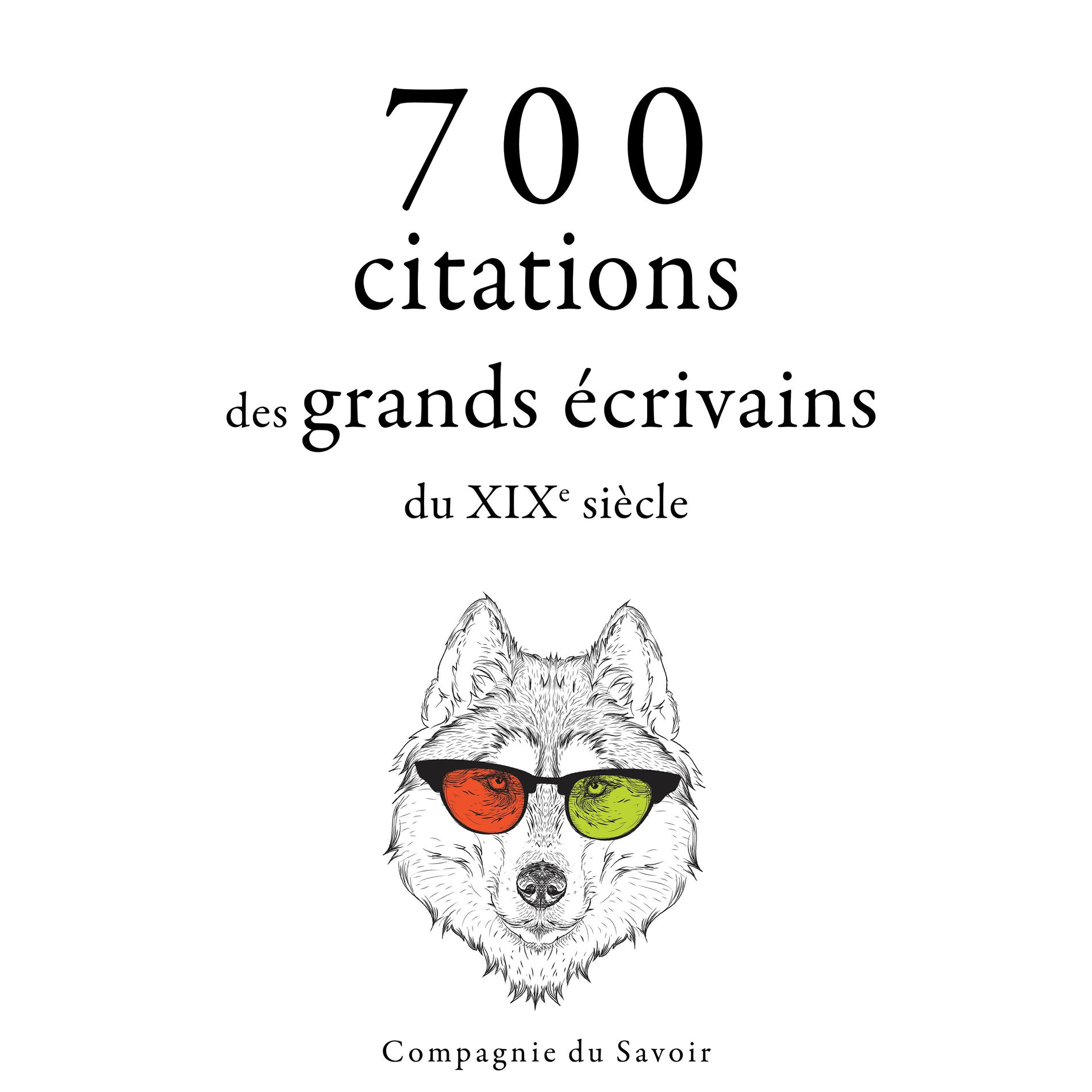 Album cover of 700 citations des grands écrivains du XIXe siècle