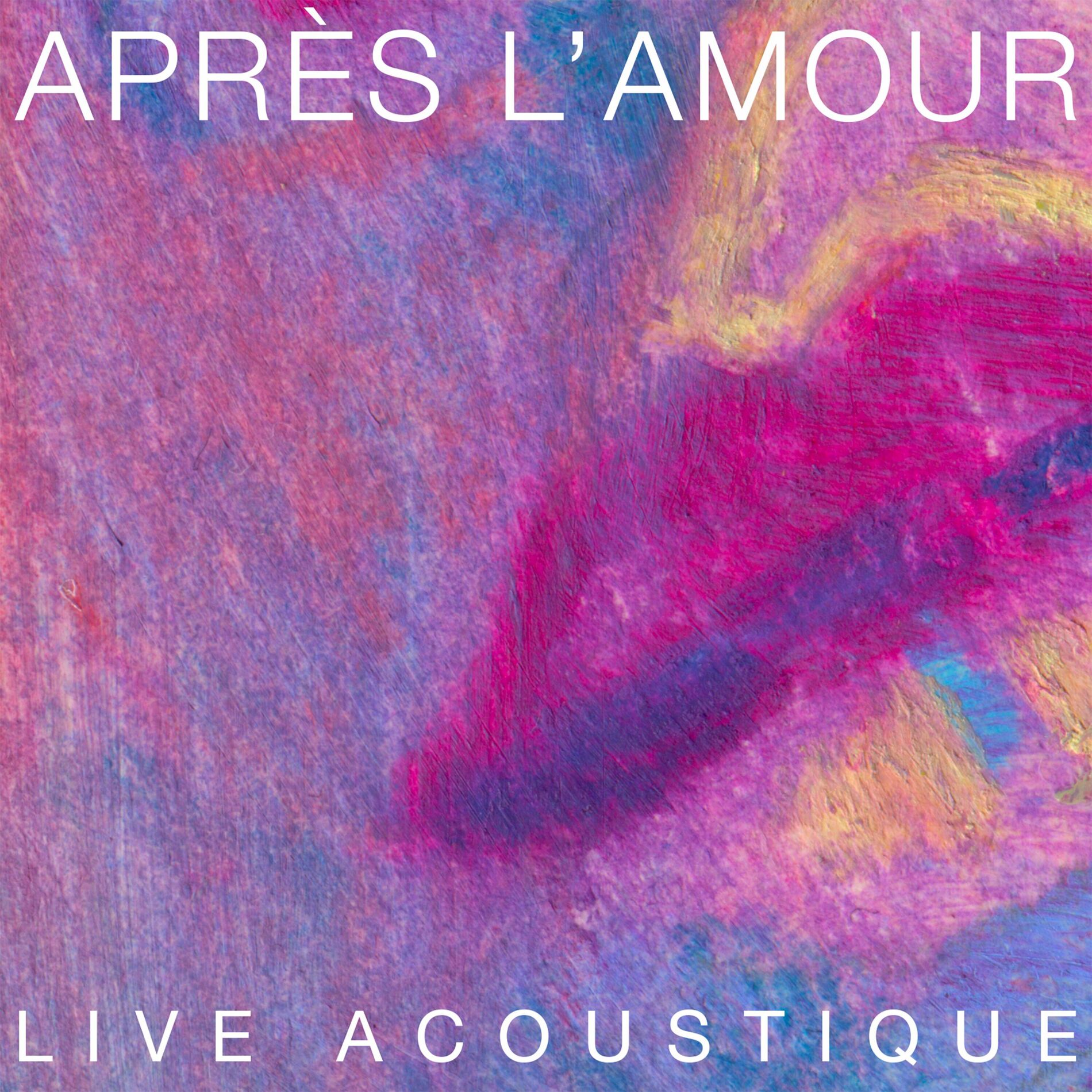 Album cover of Après l'amour - live acoustique