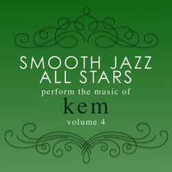Cover of Smooth Jazz All Stars Perform the Music of Kem, Vol. 4 (Instrumental)