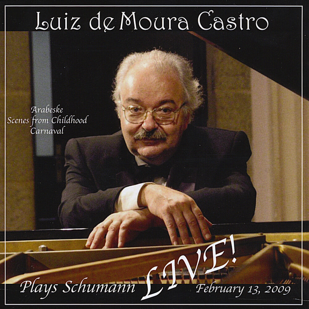 Picture of Luiz de Moura Castro plays Schumann LIVE, Arabeske, Scenes from Childhood, Carnaval