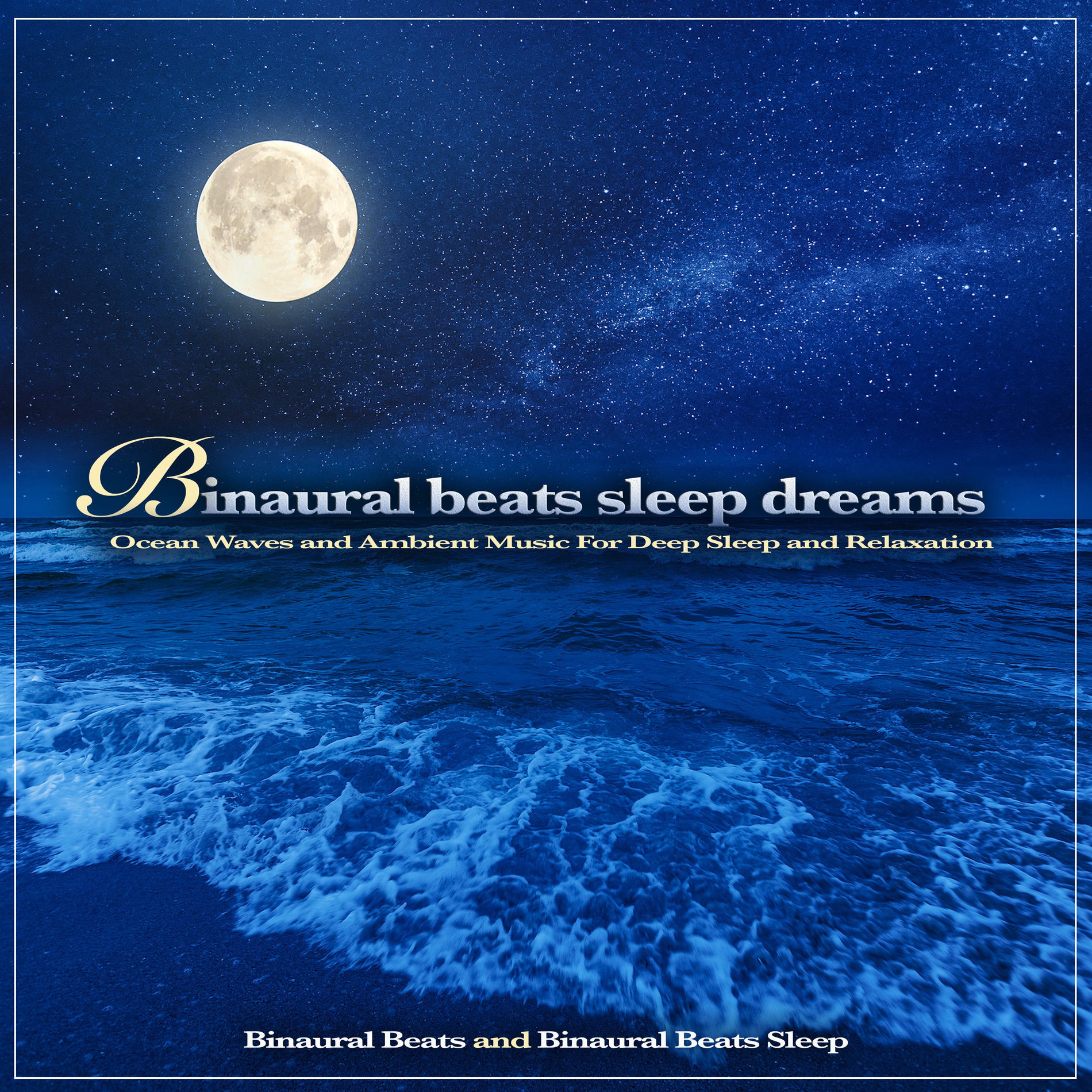 Album cover of Binaural Beats Sleep Dreams: Ocean Waves and Ambient Music For Deep Sleep and Relaxation