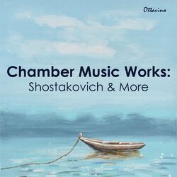 Cover of Chamber Music Works: Shostakovich & More