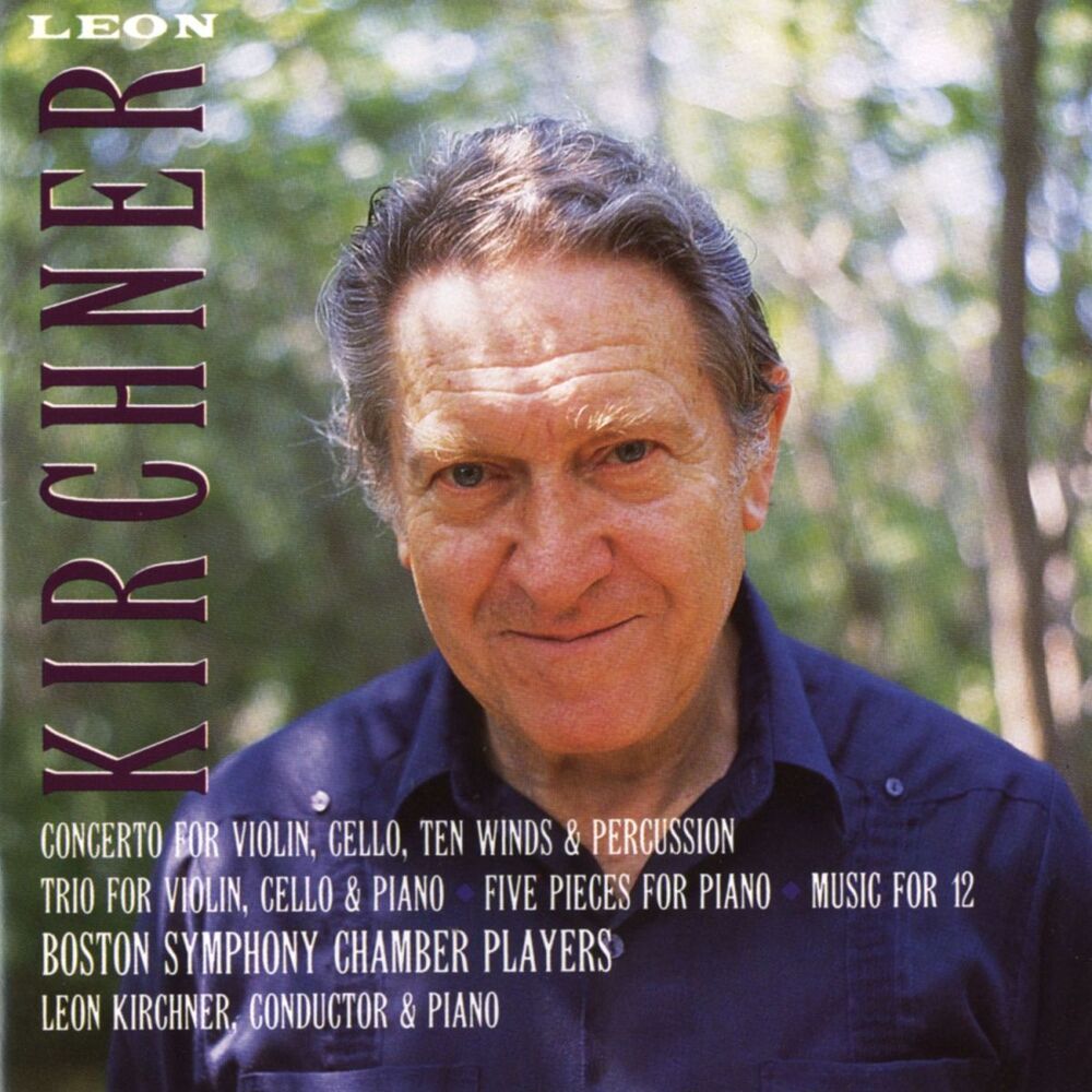 Picture of Leon Kirchner: Concerto; Trio; Five Pieces; Music for 12