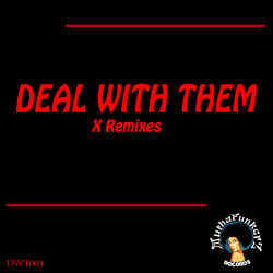 Cover of Deal With Them. X Remixes