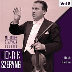 Cover of Milestones of a Violin Legend: Henryk Szeryng, Vol. 8