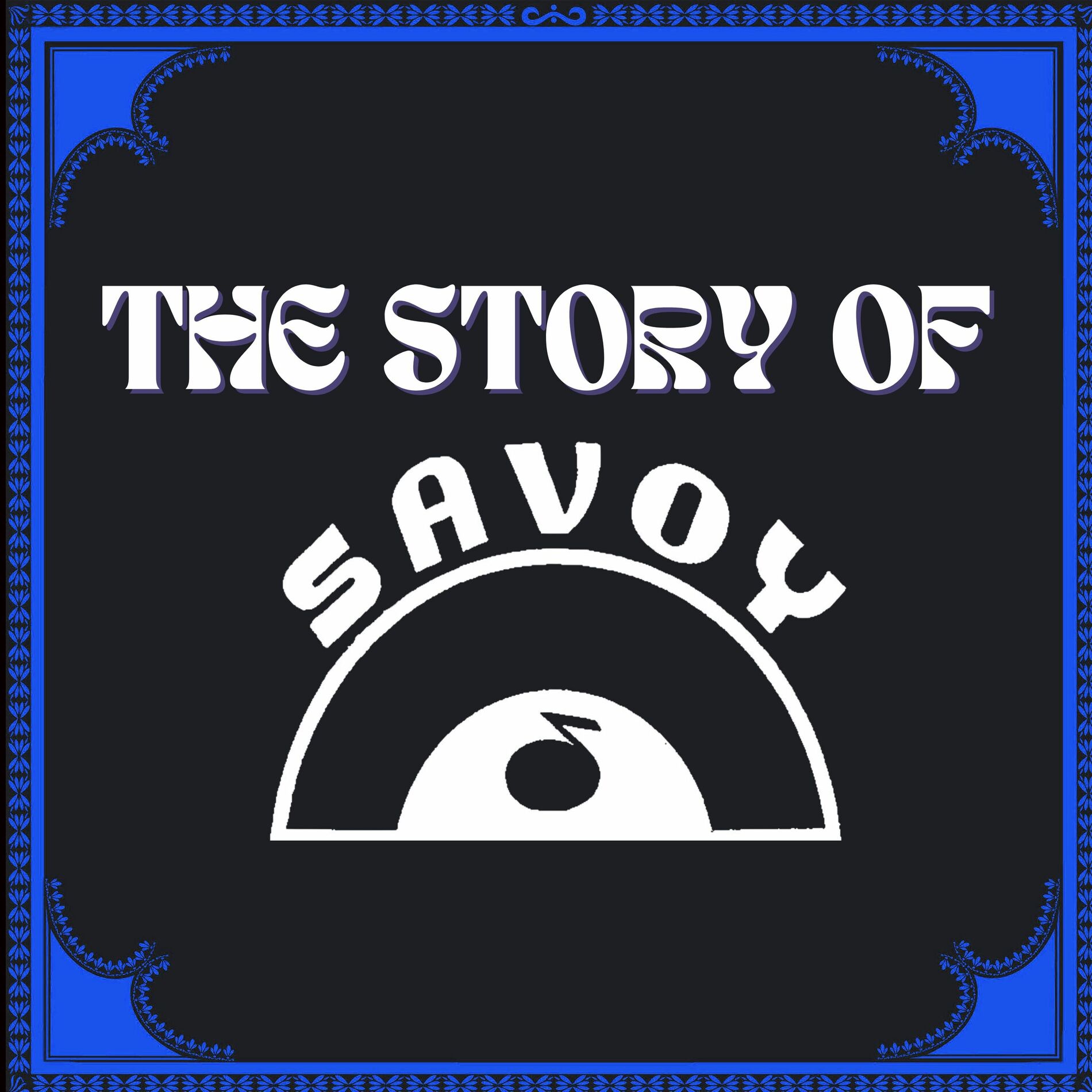 Album cover of The Story of Savoy