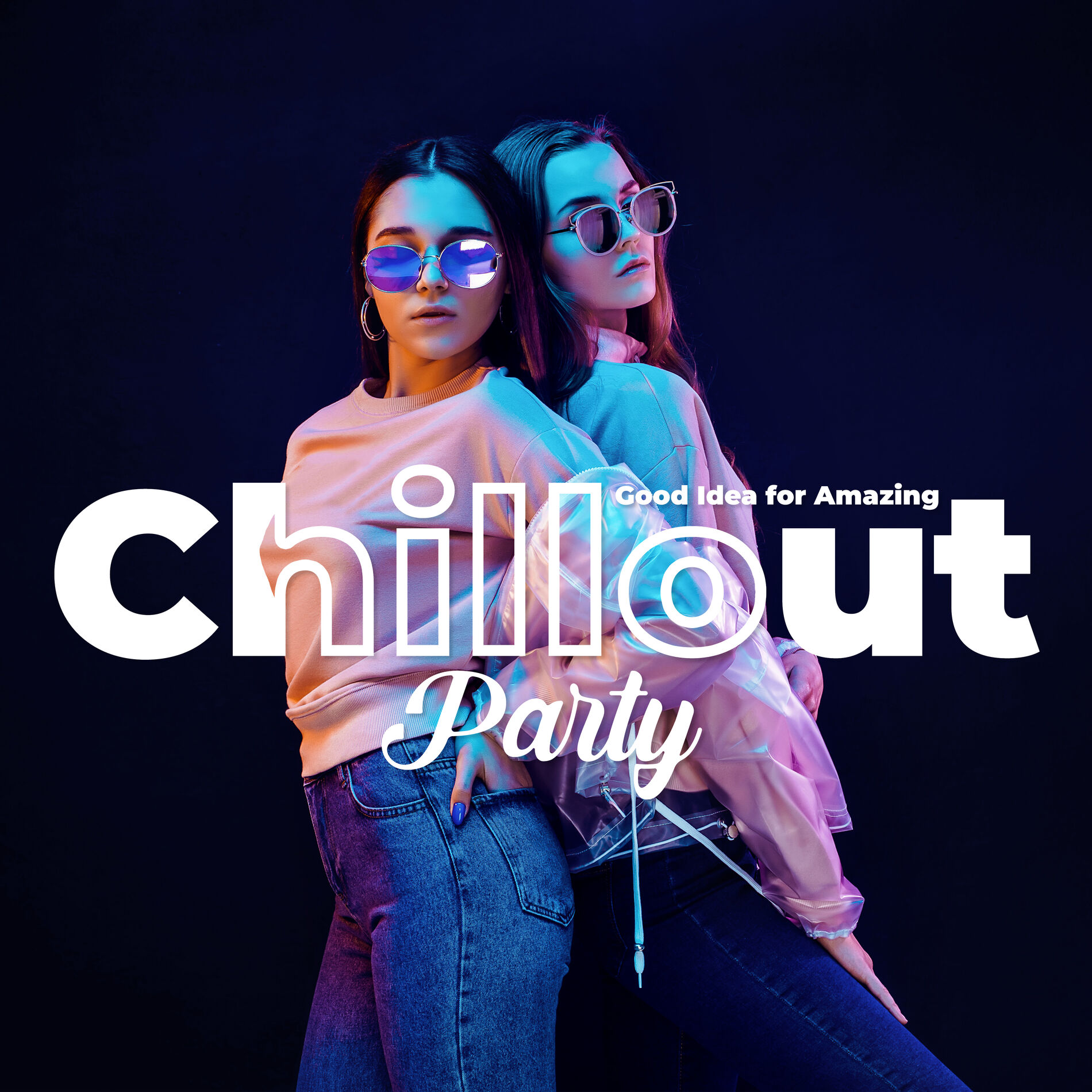 Album cover of Good Idea for Amazing Chillout Party: Chillout Music, Crazy Night, Best Dance Party Ever, Drinks & Cocktails, Relax, Dance Until D