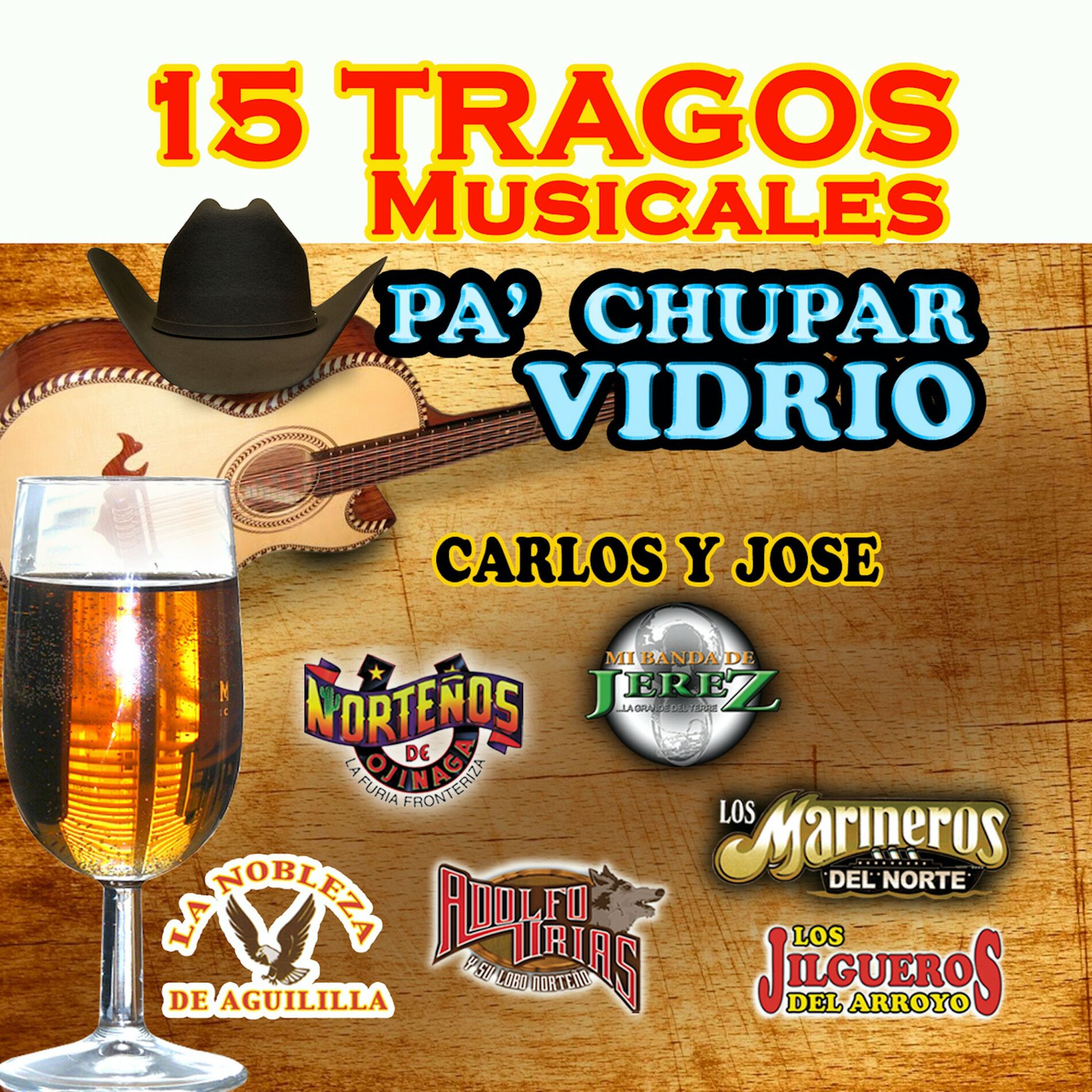 Album cover of 15 Tragos Musicales Pa' Chupar Vidrio