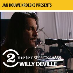 Cover of Jan Douwe Kroeske presents: 2 Meter Sessions #866 - Willy DeVille