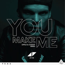 Cover of You Make Me (Diplo & Ookay Remix)