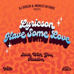 Cover of Have Some Love (Stick With You Riddim)