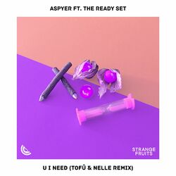 Cover of U I Need (feat. The Ready Set) (tofû & nelle Remix)