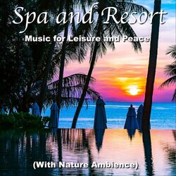 Cover of Spa and Resort Music for Leisure and Peace (With Nature Ambience)
