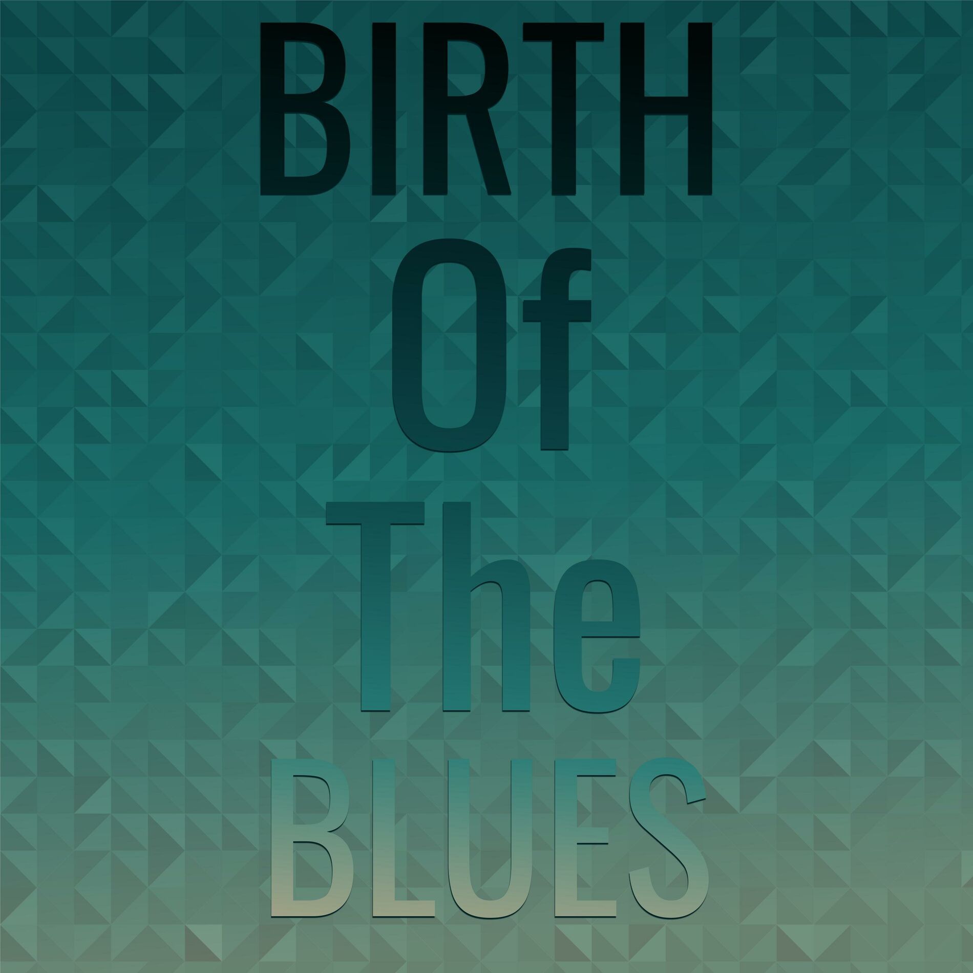Album cover of Birth Of The Blues