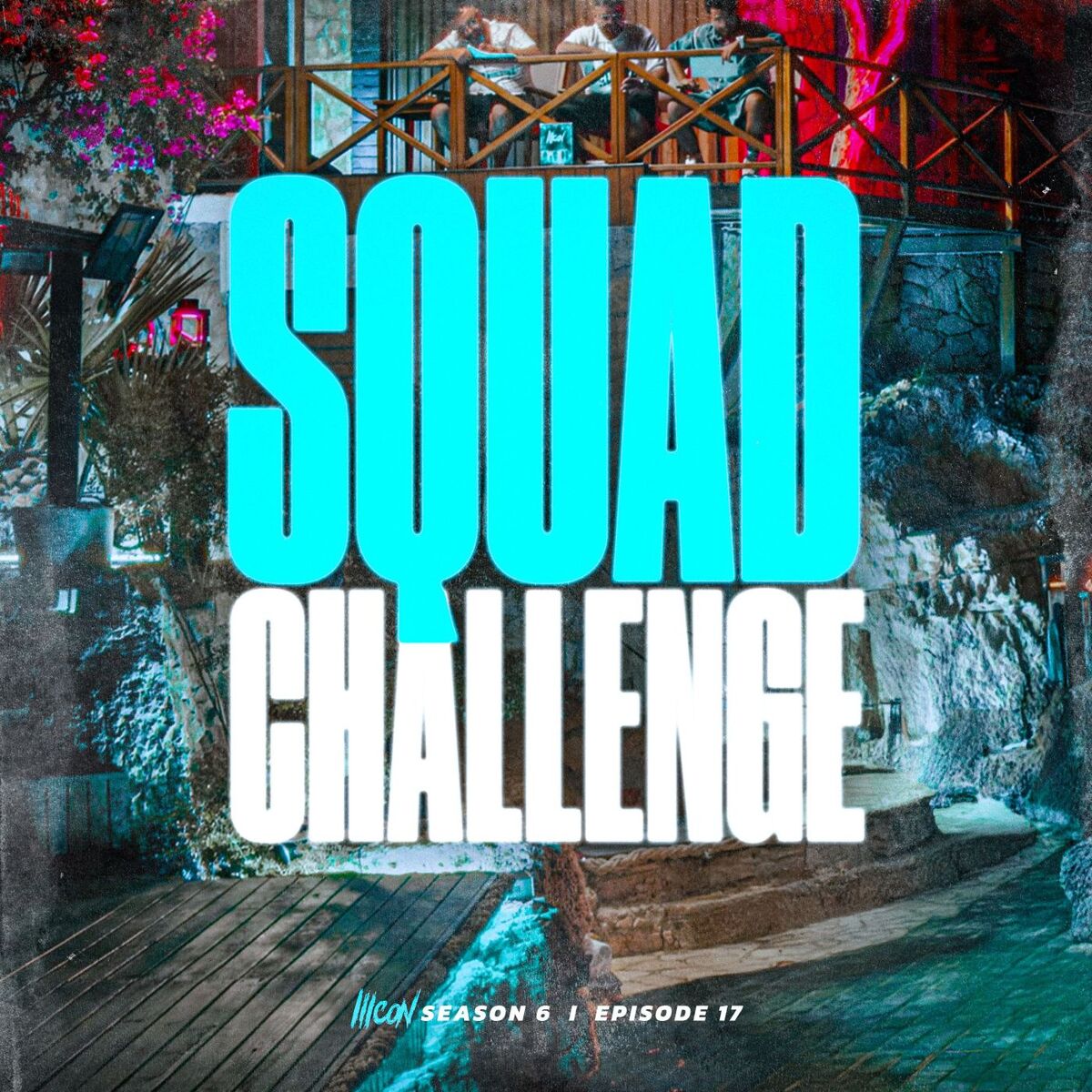 Album cover of ICON 6 - EP 17 - Squad Challenge