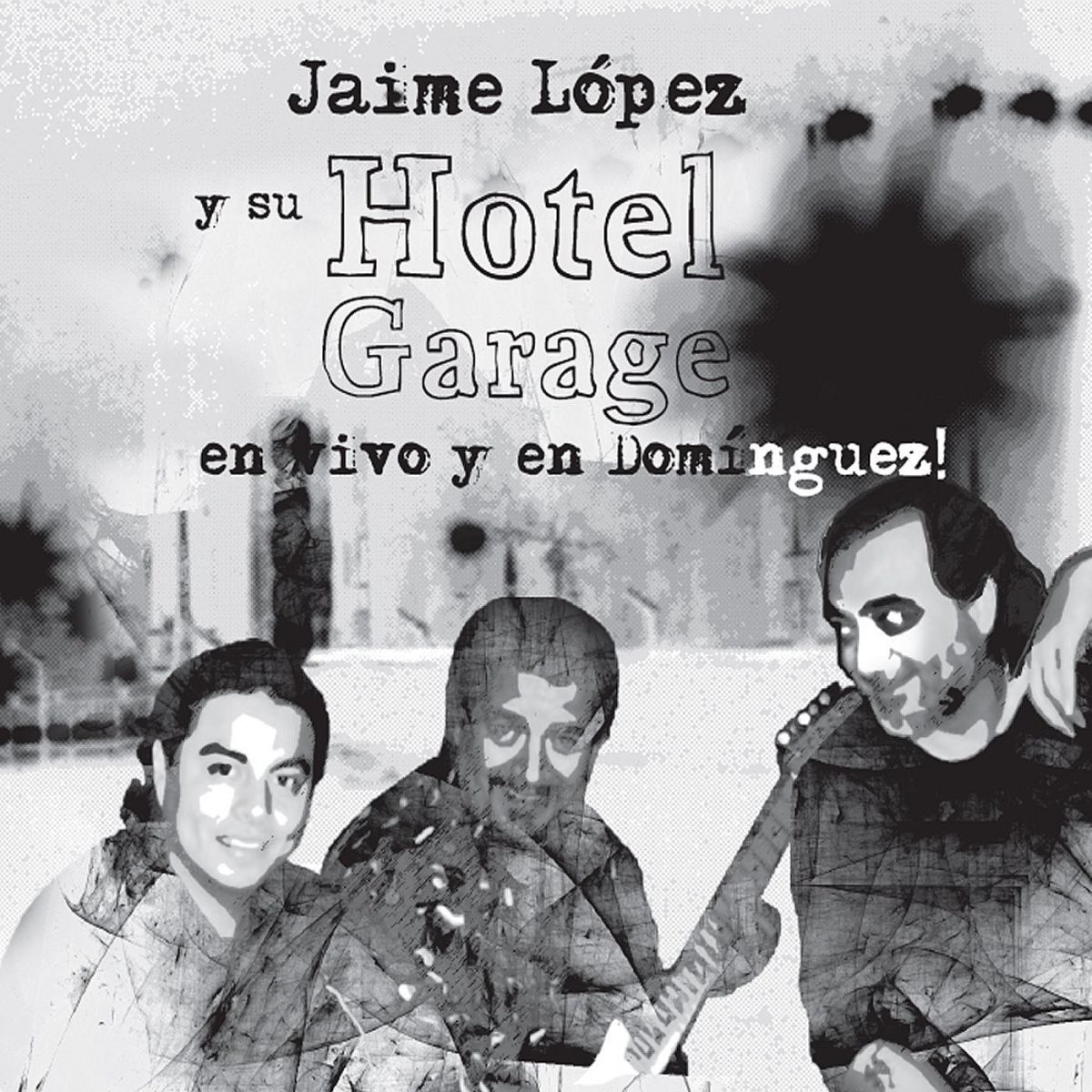 Album cover of Hotel Garage: En Vivo y en Domínguez!