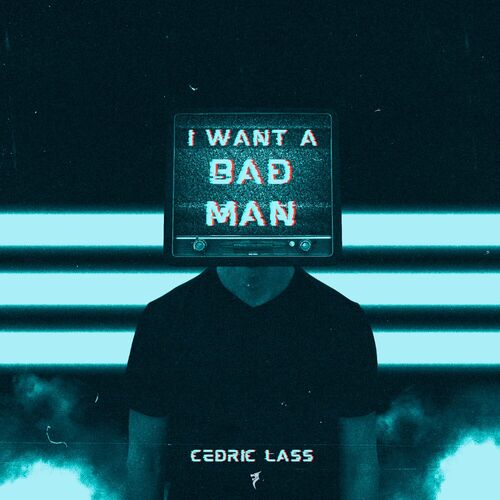  Cedric Lass - I Want a Bad Man (2024) 