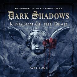 Cover of Series 2: Kingdom of the Dead, Pt. 4 (Audiodrama Unabridged)