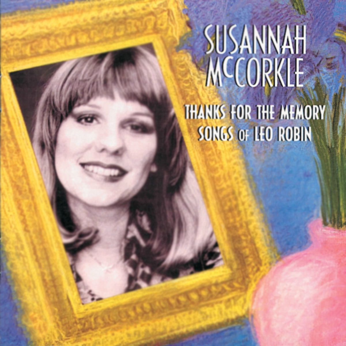 Album cover of Thanks For The Memory: Songs Of Leo Robin