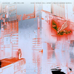 Cover of Good Things Fall Apart (Travis Barker Remix)