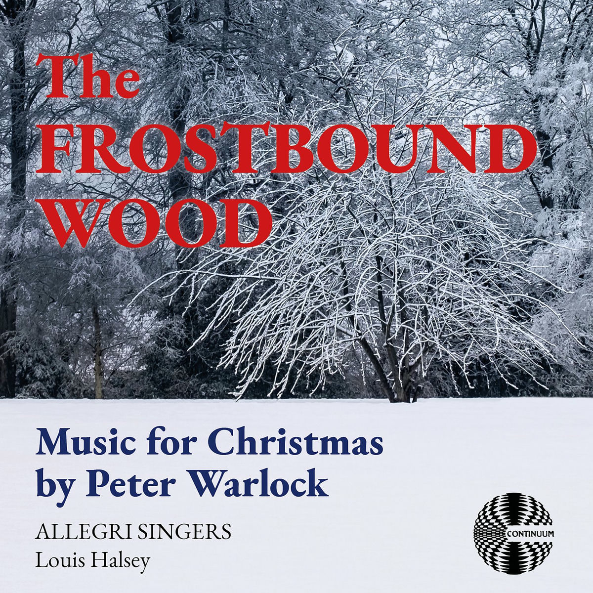 Album cover of The Frostbound Wood: Music for Christmas by Peter Warlock